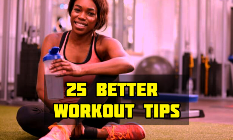 15 Better Workout Tips