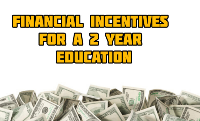 Financial Incentives for a Two-Year Education
