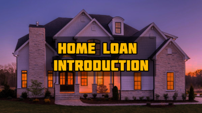 A Brief Introduction To Home Loan