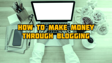 How To Make Money Through Blogging