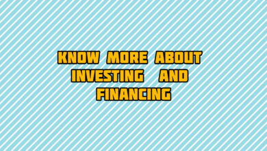Know More About Investing & Financing