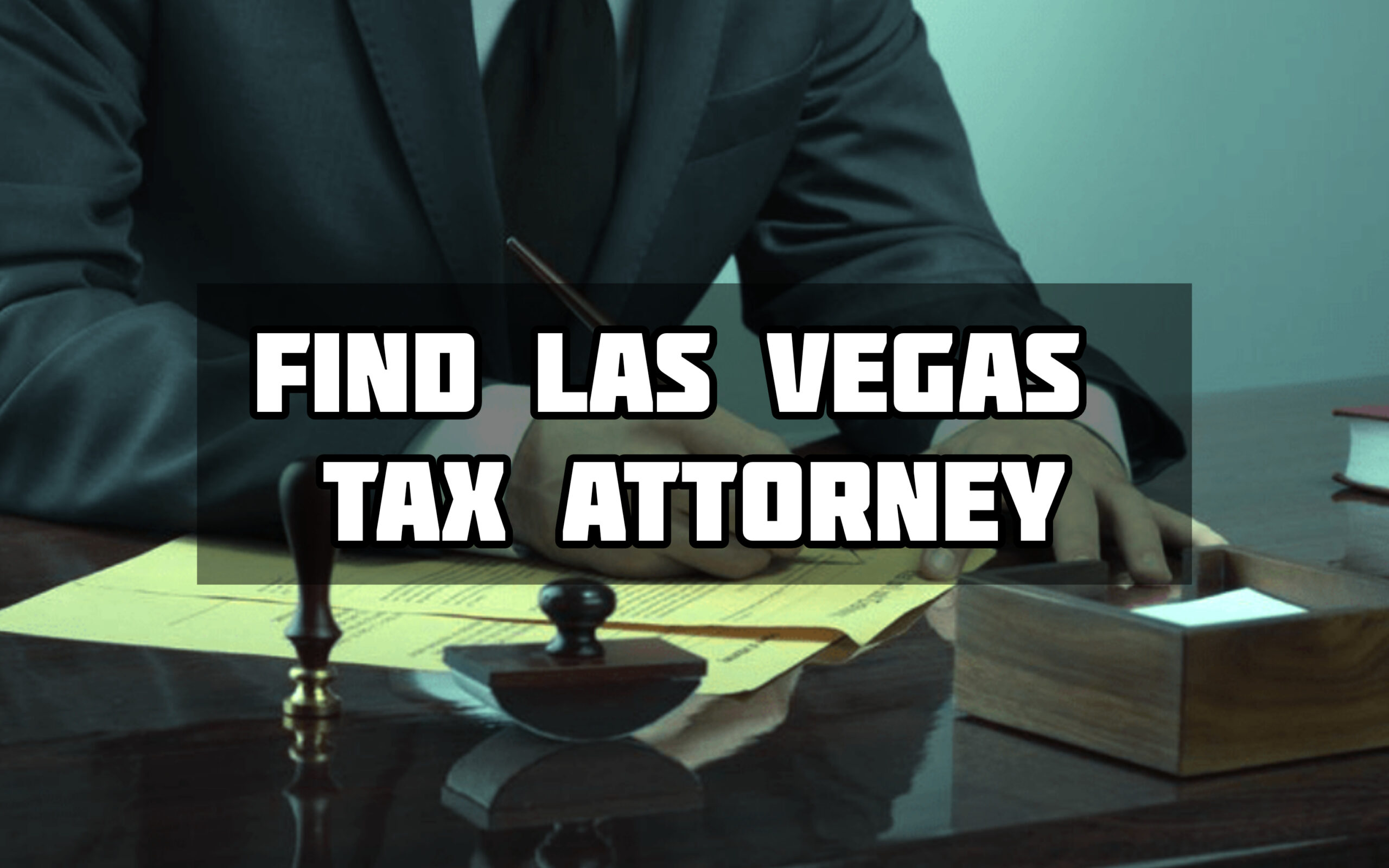 4 Tips On Finding A Las Vegas Tax Attorney On The Internet