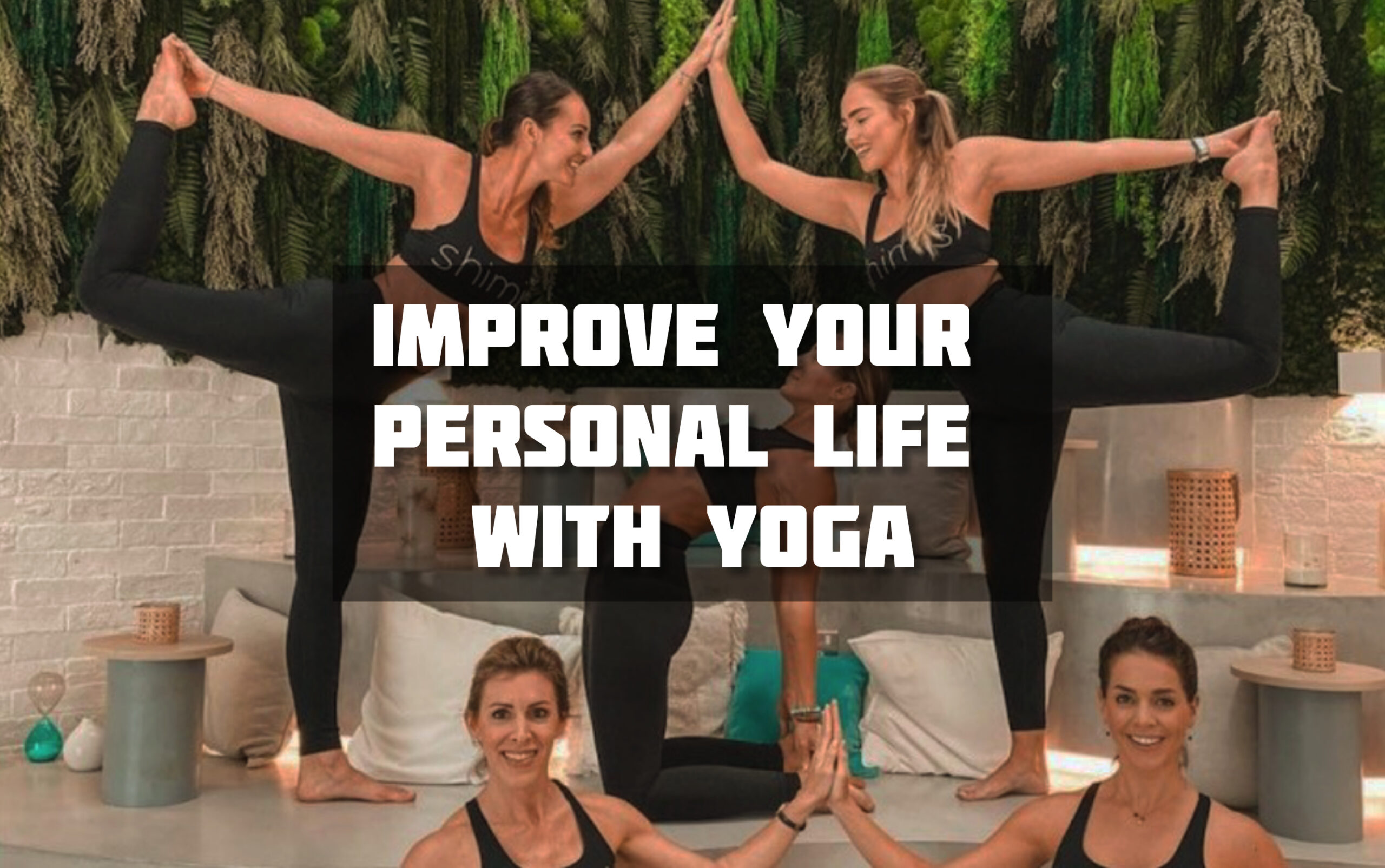 How To Improve Your Personal Life With Yoga