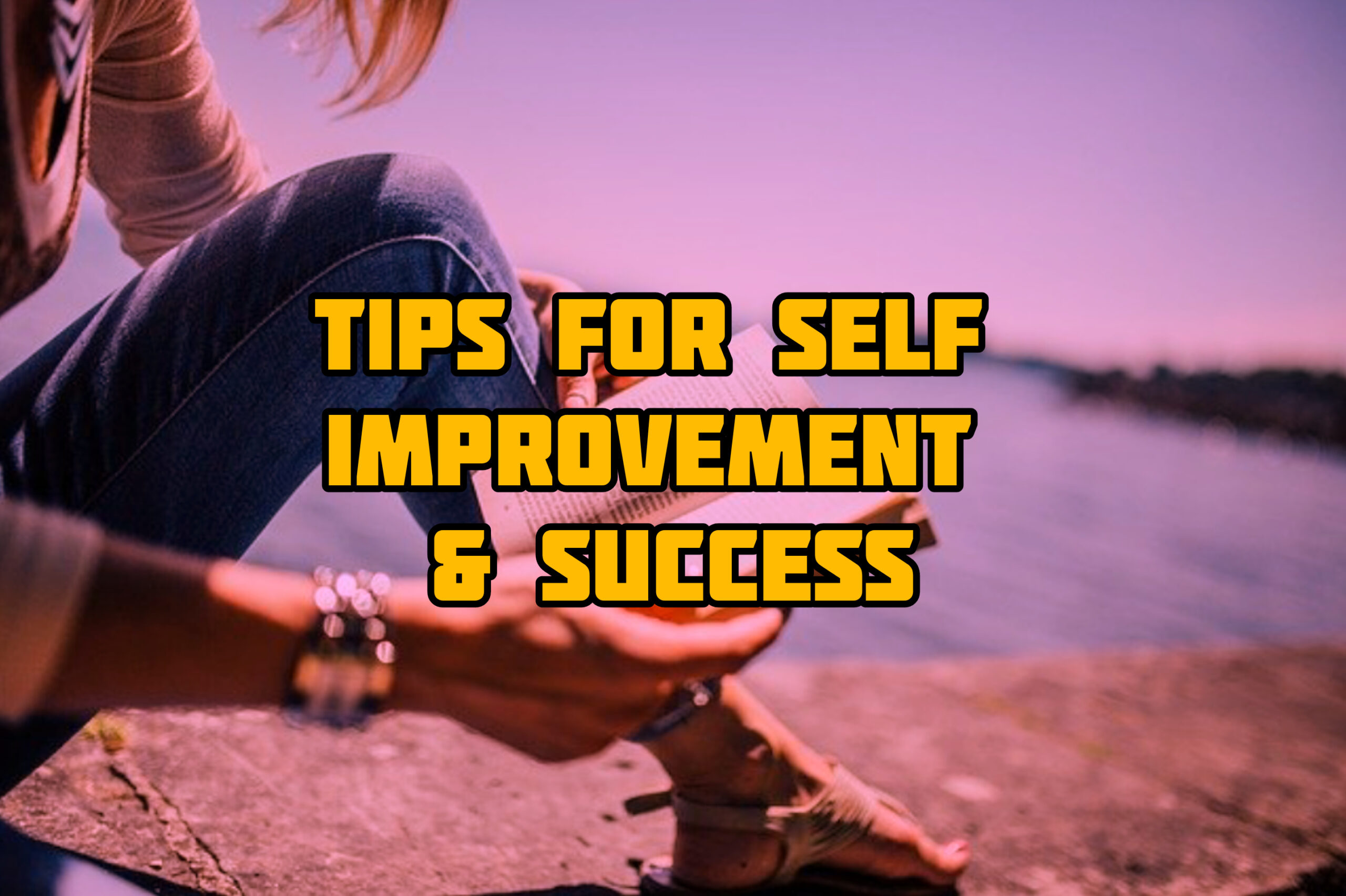 Tips For Self Improvement And Success