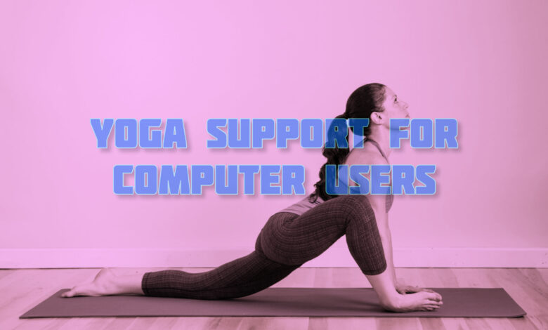 Yoga Support For Computer Users