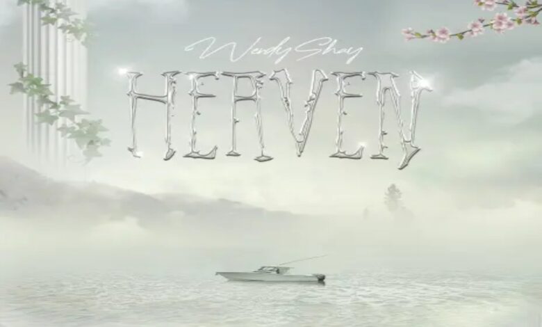 LYRICS: Wendy Shay - Heaven